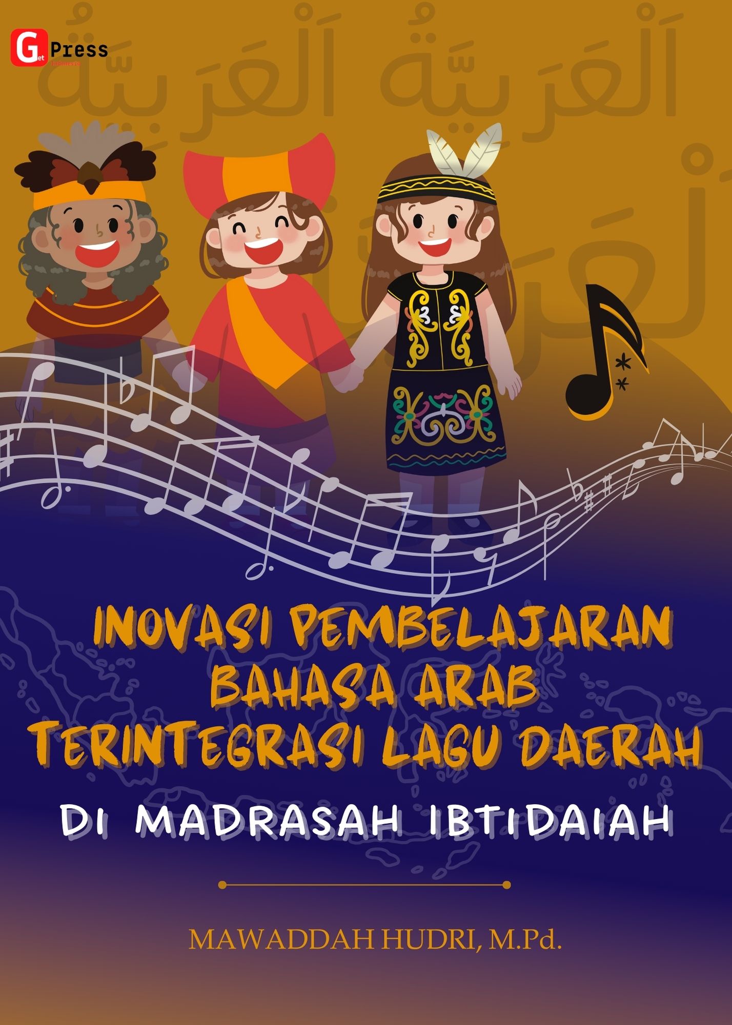 Inovasi Pembelajaran Bahasa Arab Terintegrasi Lagu Daerah Di Madrasah Ibtidaiah